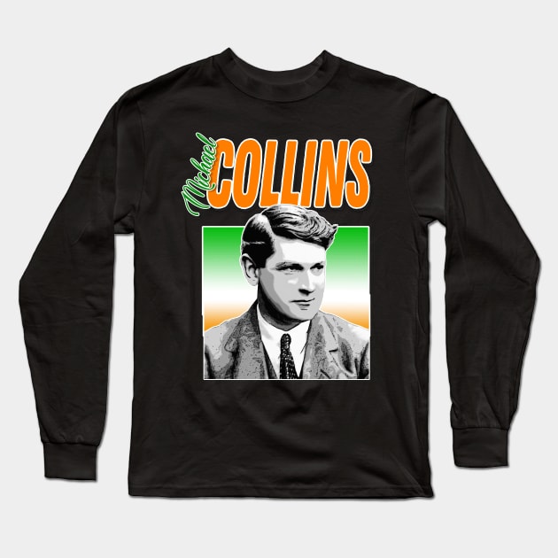 Michael Collins - Ireland / Irish Tribute Design Long Sleeve T-Shirt by DankFutura